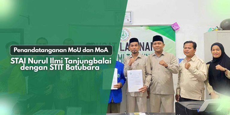 STAI Nurul Ilmi Tanjungbalai Jalin Kerja Sama dengan STIT Batubara melalui Penandatanganan MoU dan MoA