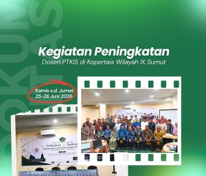 STAI Nurul Ilmi Tanjungbalai  Ikuti Kegiatan Peningkatan SDM Dosen PTKIS yang Diselenggarakan di Kopertais Wilayah IX Sumatera Utara