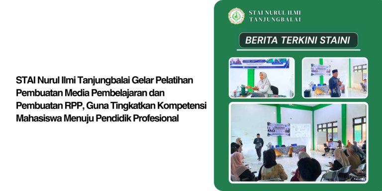 STAI Nurul Ilmi Tanjungbalai Gelar Pelatihan Pembuatan Media Pembelajaran dan RPP untuk Tingkatkan Kompetensi Mahasiswa Menuju Pendidik Profesional